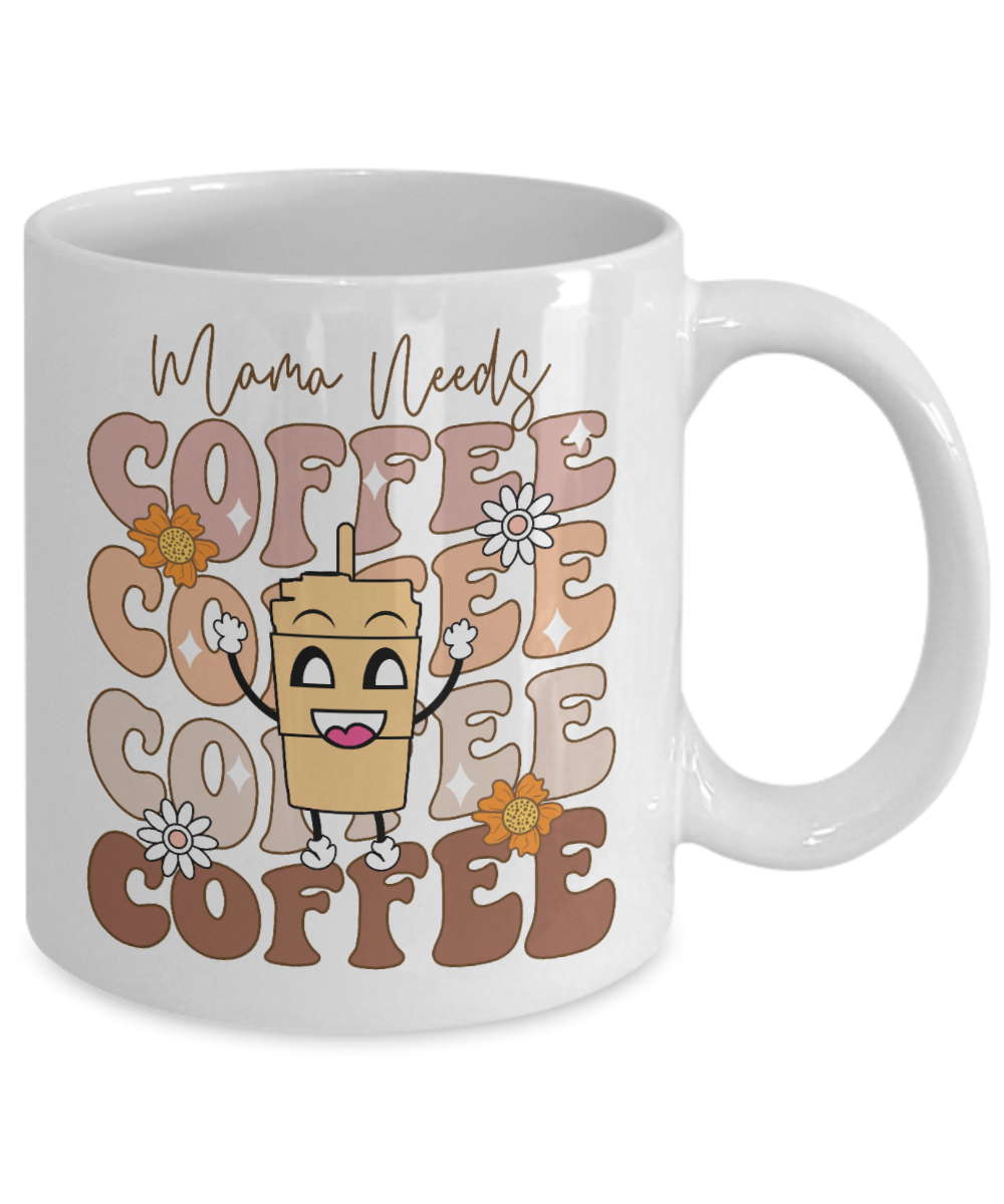 Mama needs coffee ceramic coffee mug