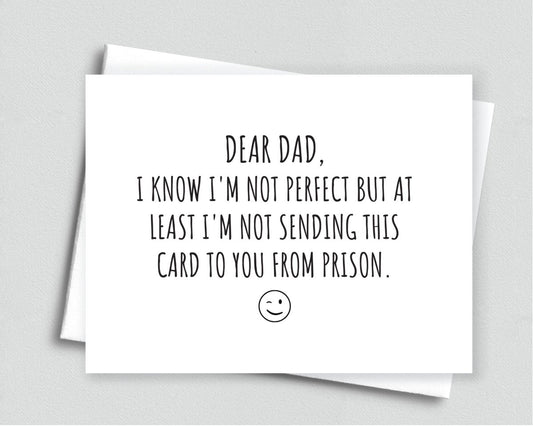 Funny Card For Dad, At Least Not From Prison - Meaningful Cards