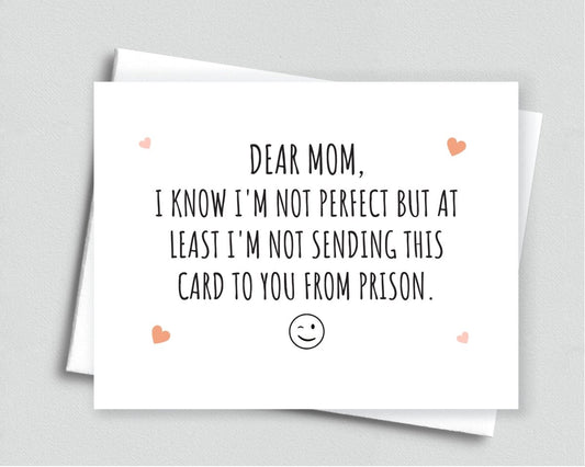 Funny Card For Mom, At Least Not From Prison - Meaningful Cards
