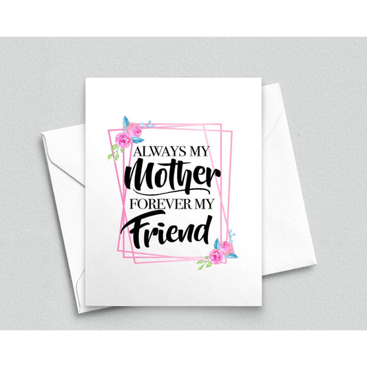 Always My Mother Forever My Friend Card - Meaningful Cards