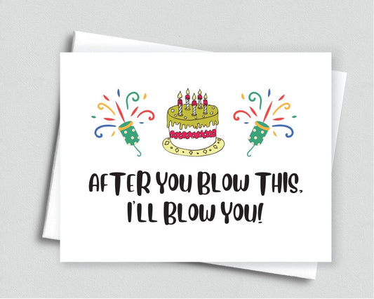 Naughty After you blow this I’ll blow you Birthday Card - Meaningful Cards
