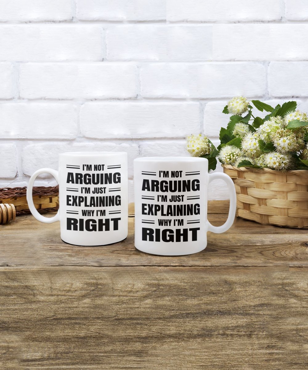 Sarcastic Coffee Mug Gift, Funny Sarcastic Gift for Coworker, I'm not arguing, I'm just explaining why I'm right - Meaningful Cards