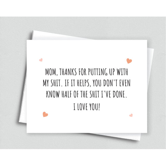 Thanks for Putting Up with My Shit Birthday Card for Mom - Meaningful Cards