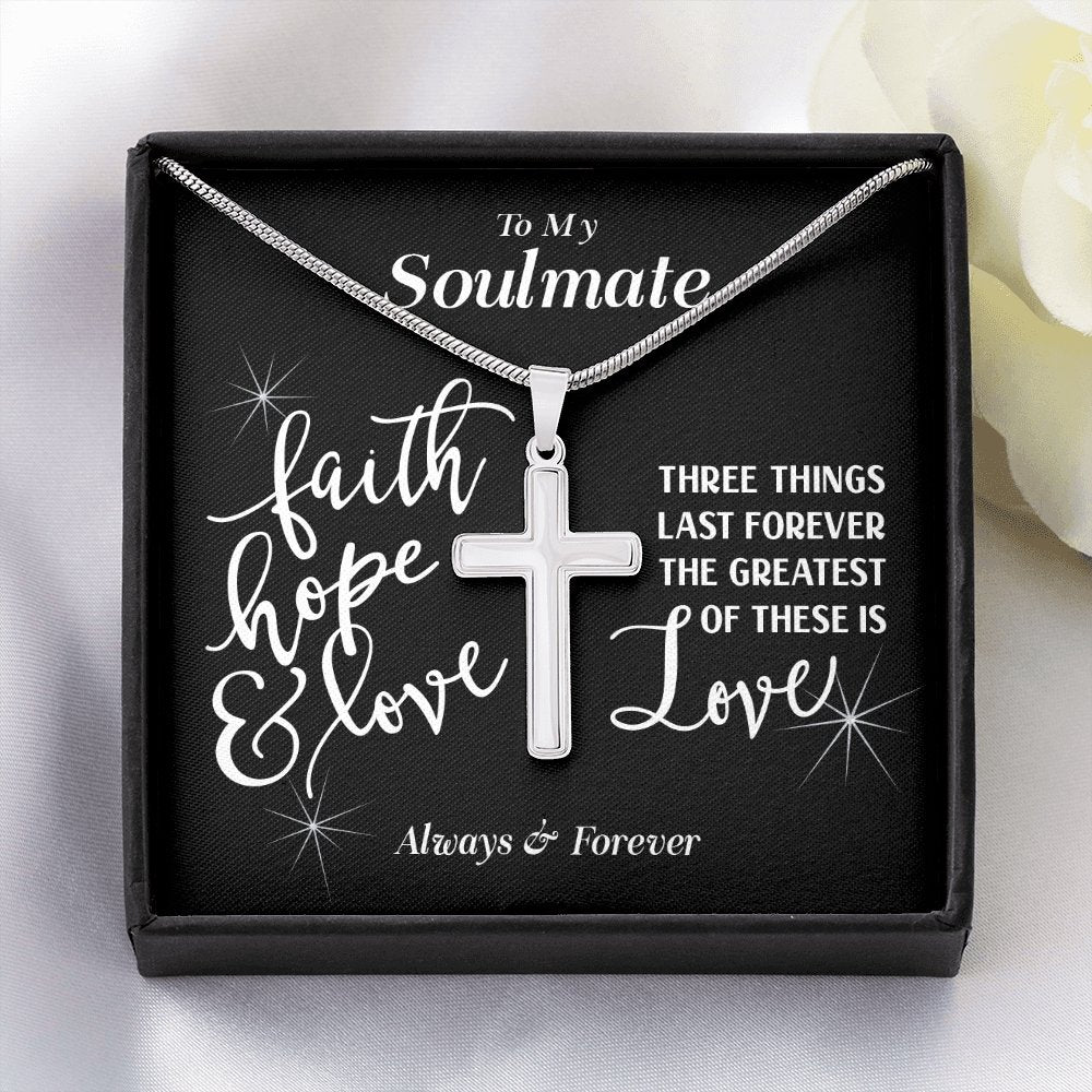 To My Soulmate - Faith Hope Love Always and Forever - Meaningful Cards