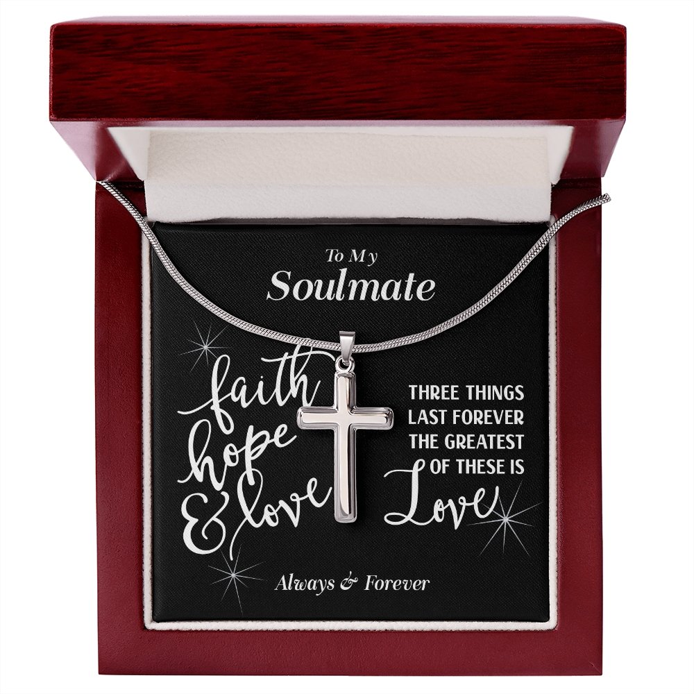 To My Soulmate - Faith Hope Love Always and Forever - Meaningful Cards