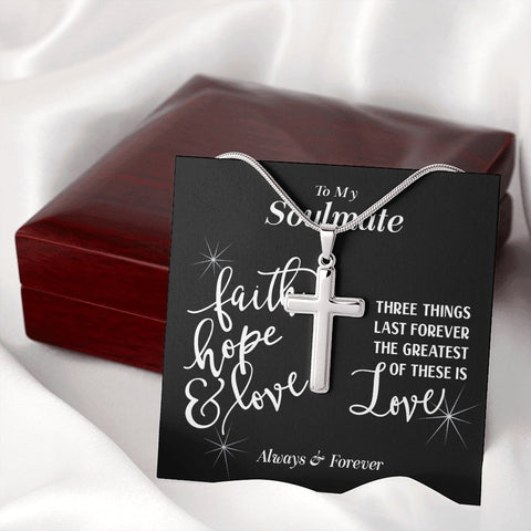 To My Soulmate - Faith Hope Love Always and Forever - Meaningful Cards