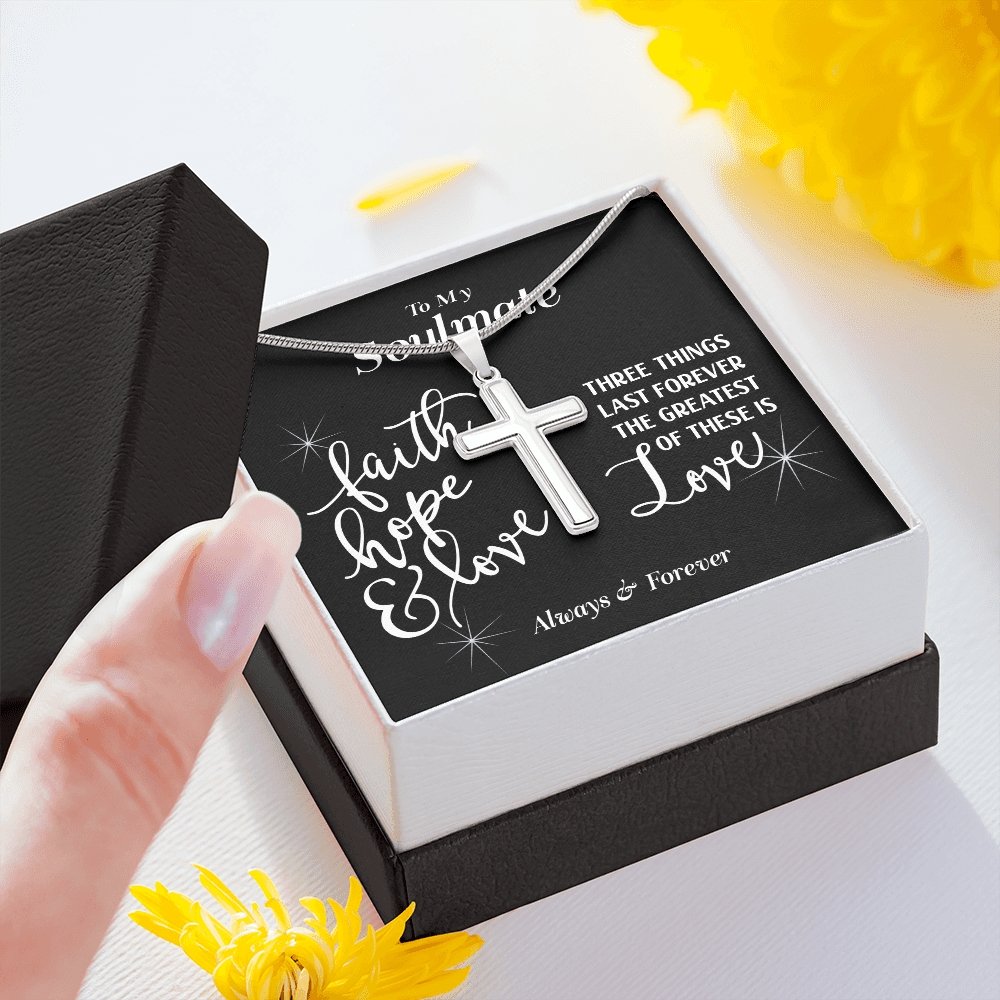 To My Soulmate - Faith Hope Love Always and Forever - Meaningful Cards