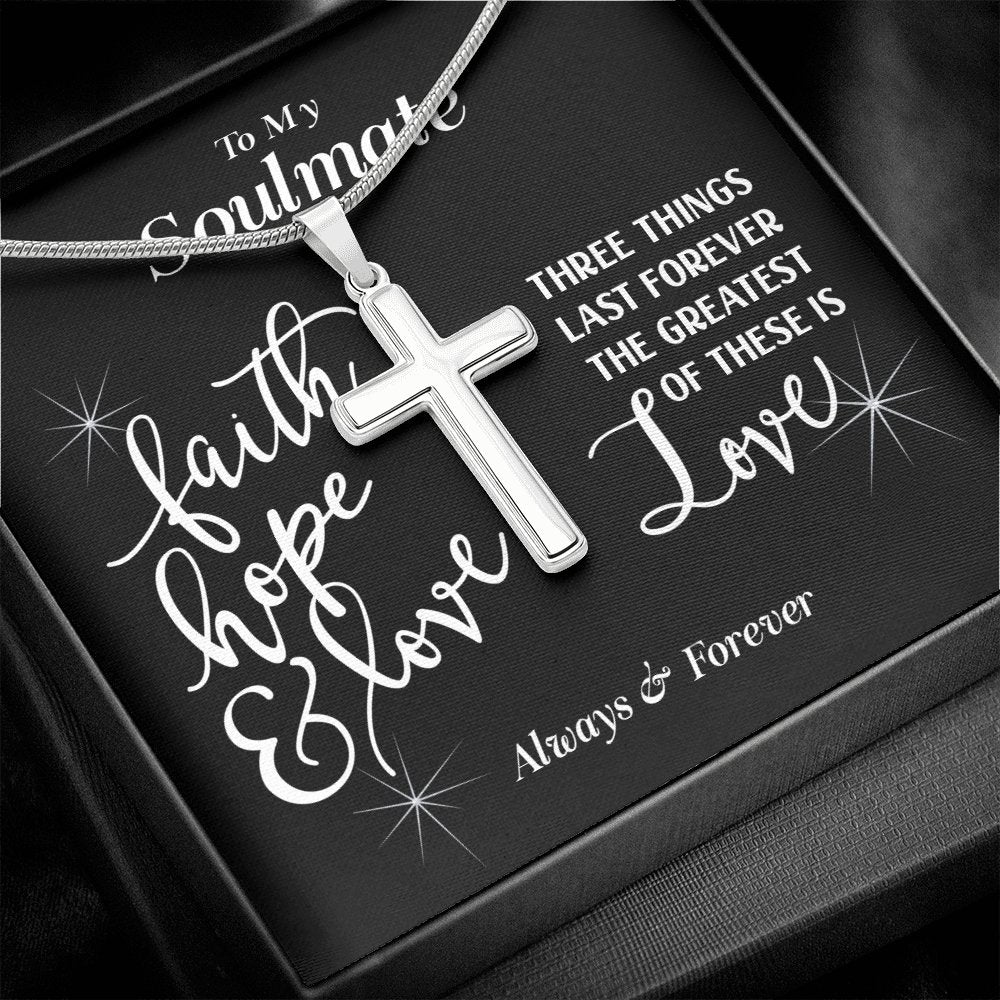 To My Soulmate - Faith Hope Love Always and Forever - Meaningful Cards