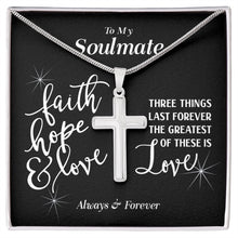 To My Soulmate - Faith Hope Love Always and Forever - Meaningful Cards